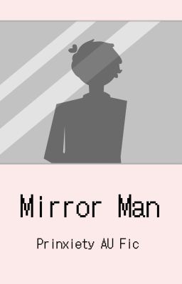 Mirror Man - Prinxiety AU