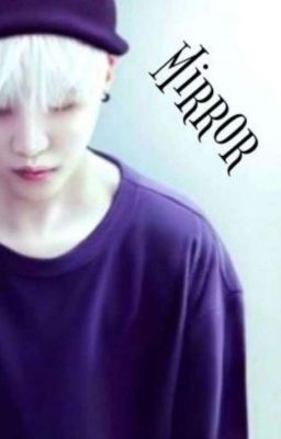 Mirror •Yoonmin• ✔