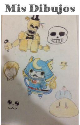 Mis dibujos :D