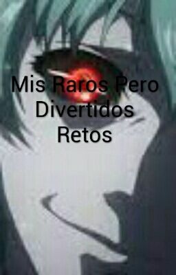 Mis Raros Pero Divertidos Retos