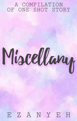 Miscellany (A Compilation Of Lovestory)