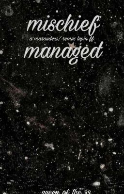 mischief managed | marauders era 