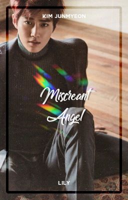 Miscreant Angel ― Kim Junmyeon