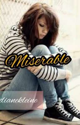 MISERABLE