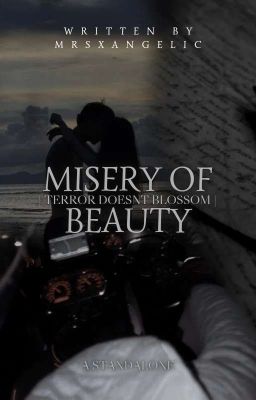 Misery of Beauty | Terror Doesn't Blossom.