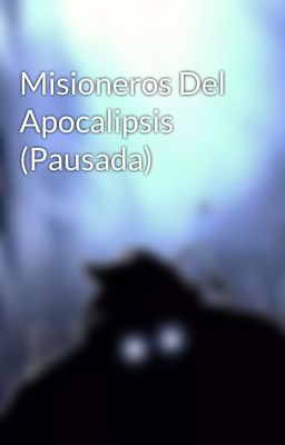 Misioneros Del Apocalipsis (Pausada)