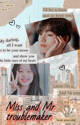 Miss and Mr troublemaker ||Taehyung