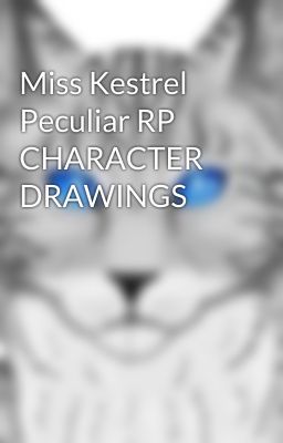 Miss Kestrel Peculiar RP CHARACTER DRAWINGS