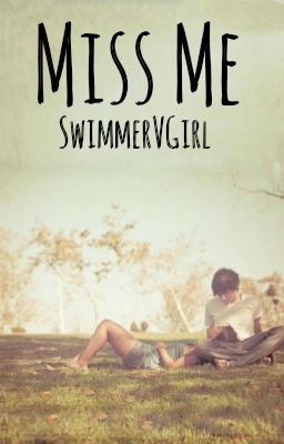 Miss Me (Wattys2016)