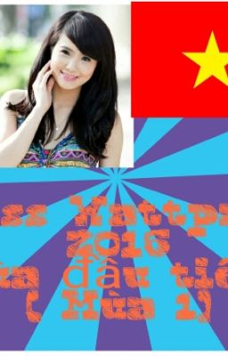 Miss Wattpad 2016 ( Mùa đầu tiên ) ( Mùa 1 )