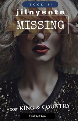 Missing (FAN FICTION) • fK&C • book 2