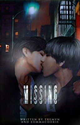 Missing ﾒ Vkook