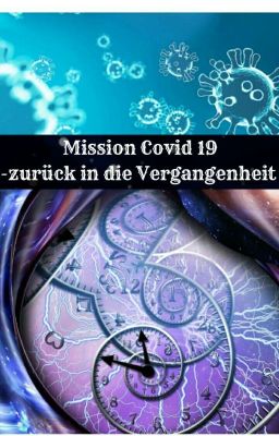 Mission Covid 19 -zurück in die Vergangenheit