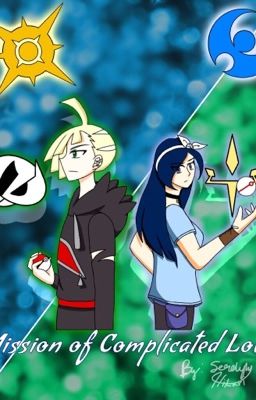 Mission of Complicated Love-(Gladion x Oc/Moon)