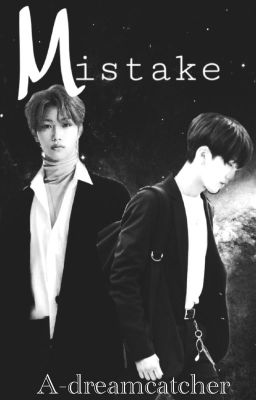 Mistake [Changlix] 