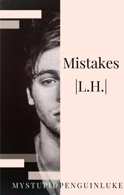 Mistakes |L.H.|