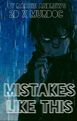 Mistakes Like This (2D x Murdoc)