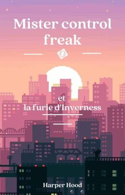 Mister control freak et la furie d'Inverness