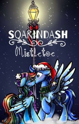 Mistletoe: A Soarindash fanfiction