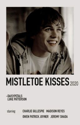 MISTLETOE KISSES ━ LUKE PATTERSON