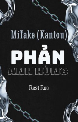 MiTake (Kantou) | Phản anh hùng.