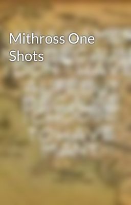 Mithross One Shots