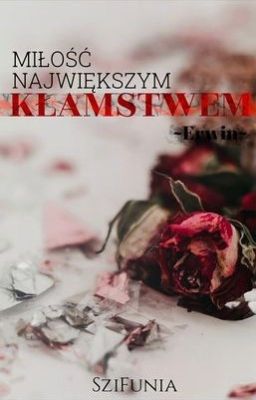 Miłość największym kłamstwem [OneShot] - Erwin Knuckles