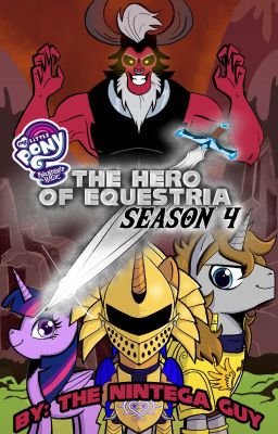 MLP FiM: The Hero of Equestria (MLP FiM x Male Pony Reader) (Season 4)