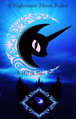 MLP: If Nightmare Moon Ruled 