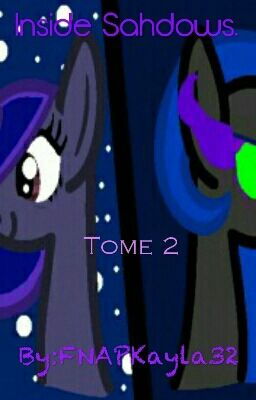 (MLP) Inside Shadows. (Tome 2)