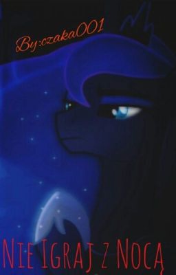 Mlp: Nie Igraj z Nocą [Zakończone]