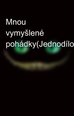 Mnou vymyšlené pohádky(Jednodílovky)