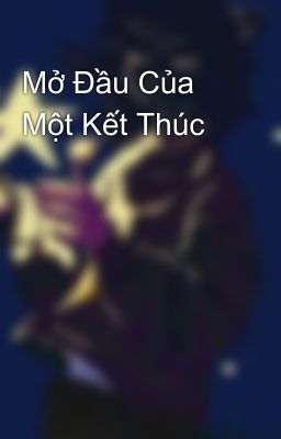 Mở Đầu Của Một Kết Thúc