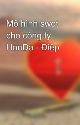 Mô hình swot cho công ty HonDa - Điệp