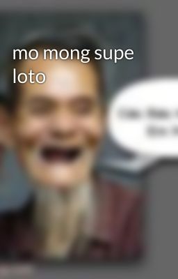 mo mong supe loto