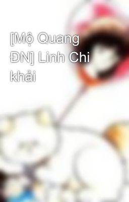 [Mộ Quang ĐN] Linh Chi khải