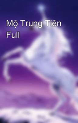 Mộ Trung Tiên Full