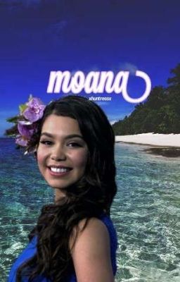 MOANA ( once upon a time. )