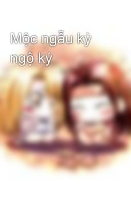 Mộc ngẫu kỳ ngộ ký