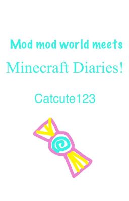 Mod Mod World Meets Minecraft Diaries