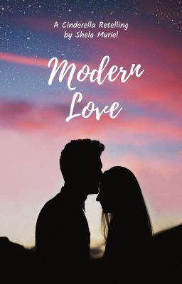 Modern Love {A Cinderella Retelling} ✔️