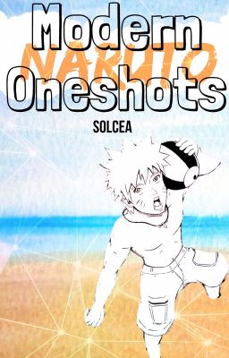 ⭐️Modern Naruto Oneshots⭐️➡️H I A T U S