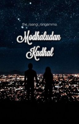 Modhaludan Kadhal (ON HOLD)