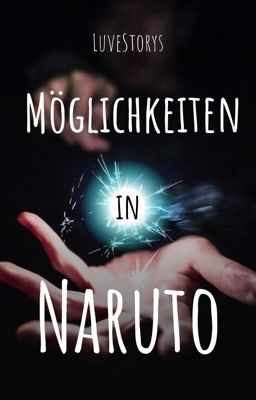 Möglichkeiten in Naruto etwas zu erreichen