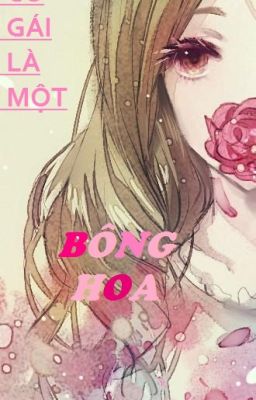 MỖI CÔ GÁI LÀ MỘT BÔNG HOA