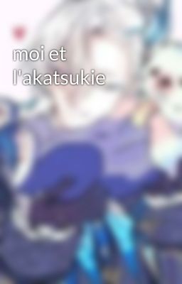 moi et l'akatsukie 