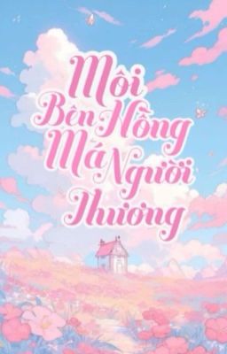 Môi Hồng Bên Má Người Thương 