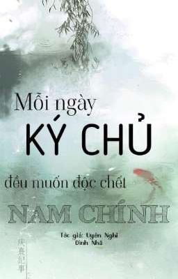 Mỗi Ngày Kí Chủ Đều Muốn Độc Chết Nam Chính