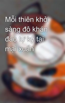 Mỗi thiên khởi sàng đô khán đáo tự kỷ tại mại xuẩn 