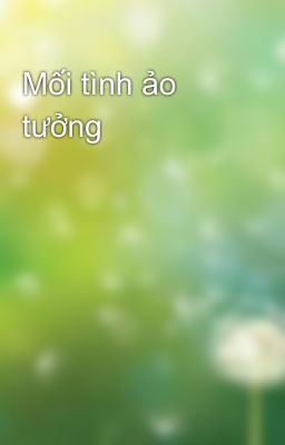 Mối tình ảo tưởng